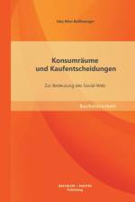 Konsumraume und Kaufentscheidungen af Iska Mira Beisswenger