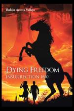 Dying Freedom af Ruben Acosta Vallejo