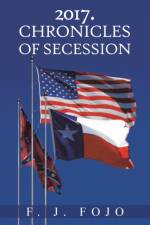 2017. Chronicles of Secession af F J