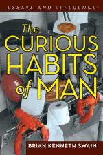 Curious Habits of Man af Brian Kenneth Swain