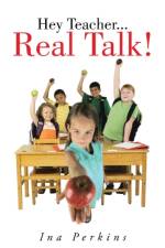 Hey Teacher...Real Talk! af Ina Perkins
