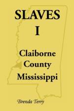 Slaves I - Claiborne County, Mississippi af Brenda Terry