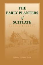 Early Planters of Scituate [Massachusetts] af Harvey Hunter Pratt