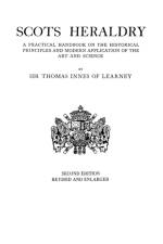 Scots Heraldry. A Practical Handbook on the Historical Principles and Modern Application of the Art and Science af Sir Thomas Innes of Learney