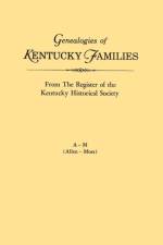 Genealogies of Kentucky Families, from The Register of the Kentucky Historical Society. Voume A - M (Allen - Moss) af Kentucky Historical Society