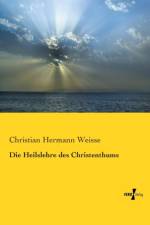 Heilslehre des Christenthums af Christian Hermann Weisse