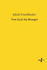 Von Eyck bis Bruegel af Jakob Friedlander