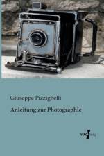 Anleitung zur Photographie af Giuseppe Pizzighelli