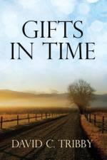 Gifts in Time af David C Tribby