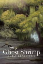Ghost Shrimp af Emily Blake Vail