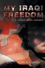 My Iraqi Freedom af Brett John Bingham