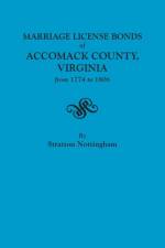 Marriage License Bonds of Accomack County, Virginia, from 1774 to 1806