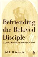 Befriending The Beloved Disciple af Adele Reinhartz