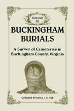 Buckingham Burials, a Survey of Cemeteries in Buckingham County, Virginia af Janice J R Hull