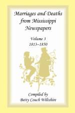 Marriages and Deaths from Mississippi Newspapers af Betty C Wiltshire