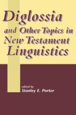 Diglossia and Other Topics in New Testament Linguistics