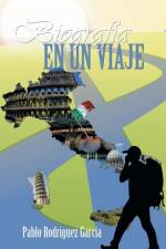 Biografia En Un Viaje af Pablo Rodriguez Garcia