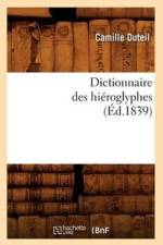 Dictionnaire Des Hieroglyphes (Ed.1839) af Camille Duteil