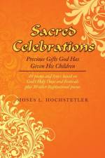 Sacred Celebrations af Moses L Hochstetler