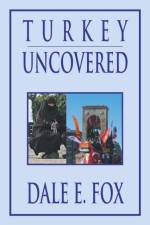 Turkey Uncovered af Dale E Fox