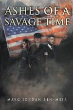 Ashes of a Savage Time af Marc Jordan Ben-Meir