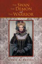 Swan the Demon and the Warrior af Cyril A Peters