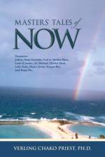 MASTERs' TALES of NOW af Verling Chako Priest Ph.D.