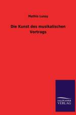 Die Kunst Des Musikalischen Vortrags af Mathis Lussy