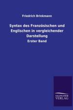 Syntax Des Franzosischen Und Englischen in Vergleichender Darstellung af Friedrich Brinkmann