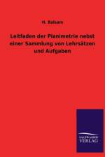 Leitfaden Der Planimetrie Nebst Einer Sammlung Von Lehrsatzen Und Aufgaben af H Balsam