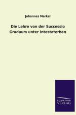Die Lehre Von Der Successio Graduum Unter Intestaterben af Johannes Merkel