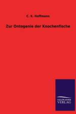 Zur Ontogenie Der Knochenfische af C K Hoffmann