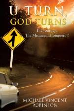 U Turn, God Turns af Michael Vincent Robinson