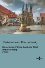 Historischer Fuhrer durch die Stadt Braunschweig
