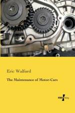 Maintenance of Motor-Cars af Eric Walford