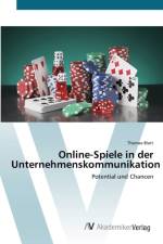 Online-Spiele in der Unternehmenskommunikation af Thomas Blatt