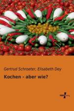 Kochen - aber wie? af Gertrud Schroeter