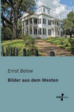 Bilder aus dem Westen af Ernst Below