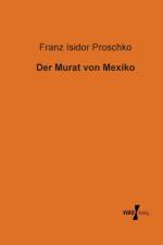 Murat von Mexiko af Franz Isidor Proschko