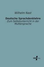 Deutsche Sprachdenklehre af Wilhelm Nast