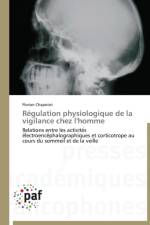 Regulation Physiologique de la Vigilance Chez l'Homme af Chapotot-F