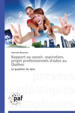 Rapport Au Savoir, Aspiration, Projet Professionnels d'Ados Au Quebec af Beaucher-C