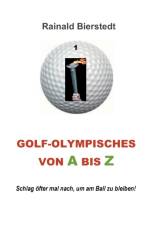 Golf - Olympisches von A bis Z af Rainald Bierstedt