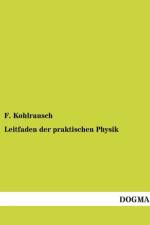 Leitfaden Der Praktischen Physik af F Kohlrausch