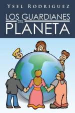 Guardianes del Planeta af Ysel Rodriguez