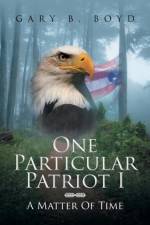 One Particular Patriot I af Gary B Boyd