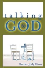 Talking to God af Mother Judy Hines