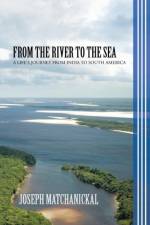 From the River to the Sea af Joseph Matchanickal