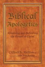 Biblical Apologetics af Clifford B McManis
