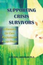 Supporting Crisis Survivors af Everton I Anderson Ph D